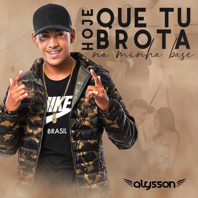 Hoje Que Tu Brota na Minha Base's cover