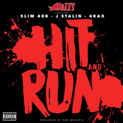 Hit and Run By Mozzy, Slim 400, J. Stalin, 4rAx's cover