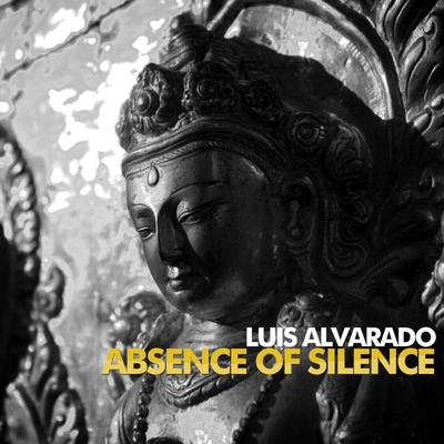 The Absence of Silence (Original Mix) By Luis Alvarado's cover