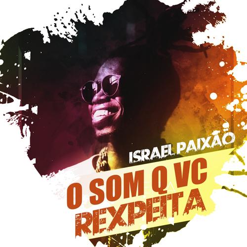 O Som Q Vc Rexpeita Official Tiktok Music  album by Israel Paixão -  Listening To All 1 Musics On Tiktok Music