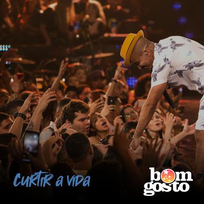 Curtir a Vida (Ao Vivo) By Bom Gosto's cover