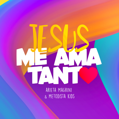 Jesus Me Ama Tanto By Arieta Magrini, Metodista Kids's cover