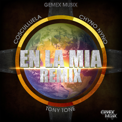 En La Mia (Remix) By Gemex Musix, Cosculluela, Chyno Nyno, Tony Tone's cover