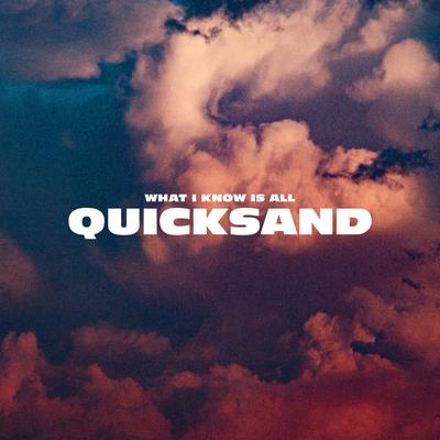 What I Know Is All Quicksand's cover