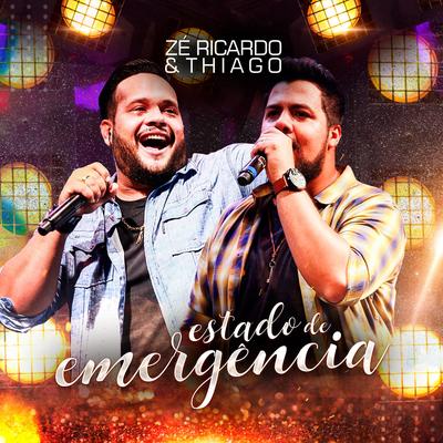 Estado de Emergência (Ao Vivo) By Zé Ricardo & Thiago's cover