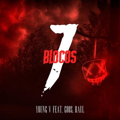 7 Blocos By Raul, Goos, Young V's cover