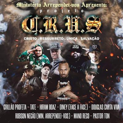 C. R. U. S. By Ministério Arrependei-vos, Pastor Ton, Robson Negão, Filhos do Leão, Hiran Boaz, Diney, Tate, Mano Reco, Douglas Carta Viva's cover