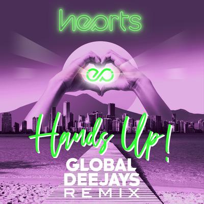 Hands Up! (Global Deejays Remix) By Hearts, Global Deejays's cover