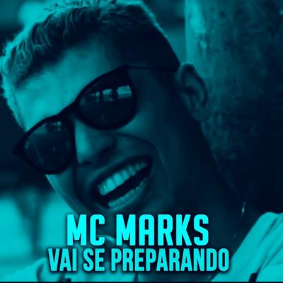 Vai Se Preparando By MC Marks's cover