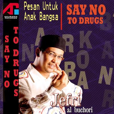 Dakwah Ustad Jefri Al Buchori: Pesan Untuk Anak Bangsa (Say No To Drugs)'s cover