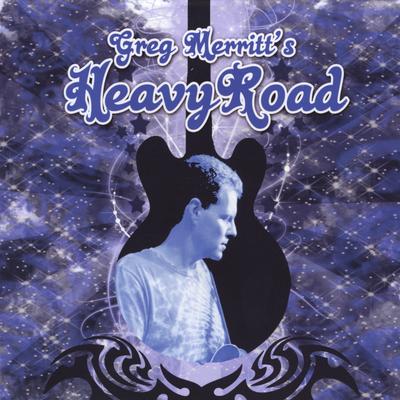 Greg Merritt's Heavy Road's cover