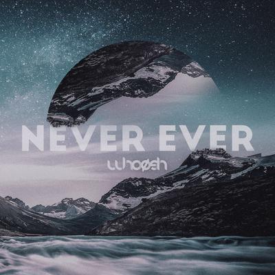 Never Ever By WhoøSh's cover