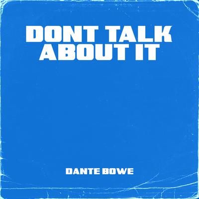 Don't Talk About It By Dante Bowe, Jesse Cline's cover