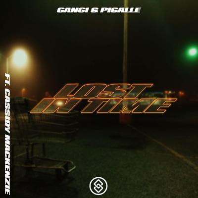 Lost In Time (feat. Cassidy Mackenzie) By Gangi, Pigalle, Cassidy Mackenzie's cover