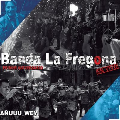 Banda la Fregona: Primer Aniversario (En Vivo)'s cover