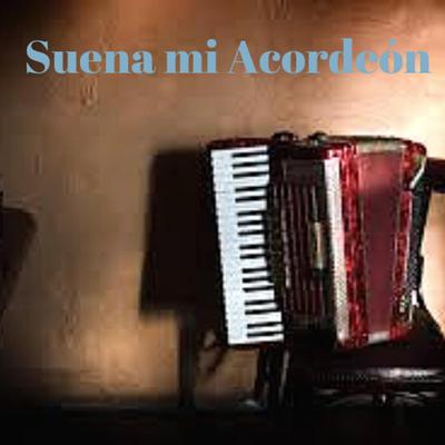 Suena Mi Acordeón By Sonido Cristal's cover