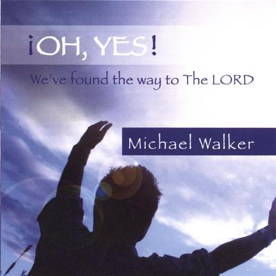 Oh, Yes! By Michael Walker's cover