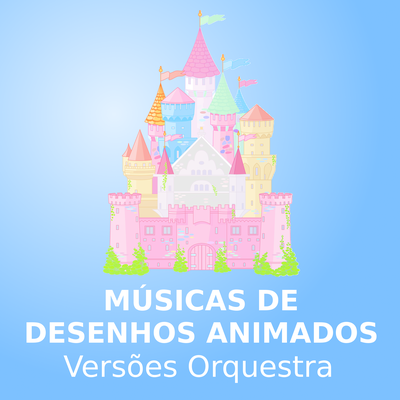 Doutora Brinquedos Abertura (versão orquestra) By Desenhos Animados, Cantigas De Roda, Músicas Infantis's cover