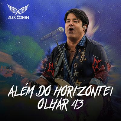 Além do Horizonte / Olhar 43 (Ao Vivo) By Alex Cohen's cover