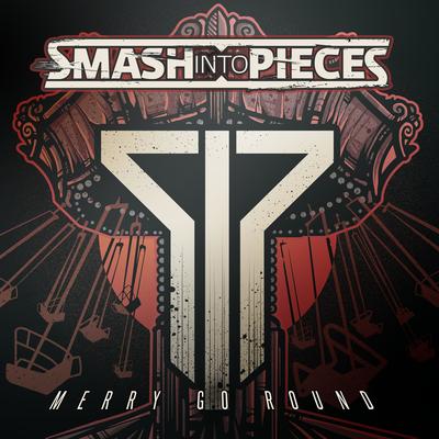Merry Go Round By Smash Into Pieces's cover