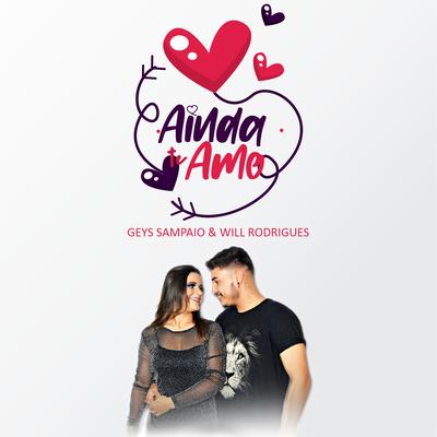 Ainda Te Amo By Geys Sampaio, Will Rodrigues's cover