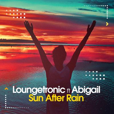 Sun After Rain By Loungetronic, Abigail's cover
