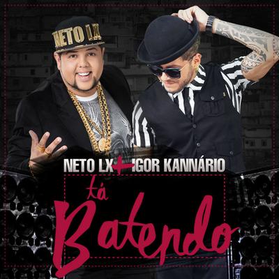 Tá Batendo By Neto LX, Igor Kannário's cover