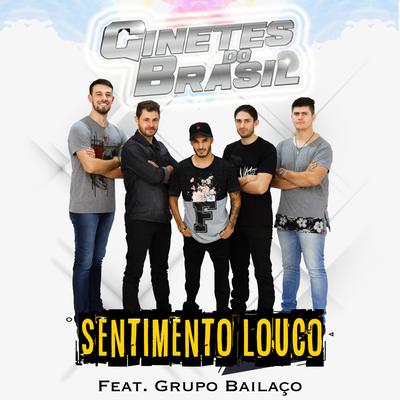 Sentimento Louco By Ginetes Do Brasil, Grupo Bailaço's cover
