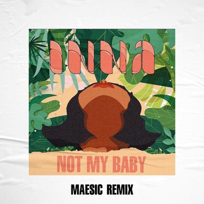 Not My Baby (Maesic Remix) By INNA's cover