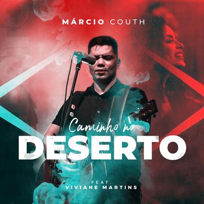 Caminho no Deserto (Ao Vivo) [feat. Viviane Martins] By Viviane Martins, Márcio Couth's cover