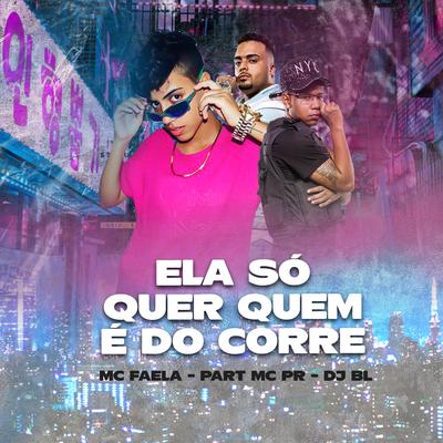 Ela Só Quer Quem É do Corre's cover