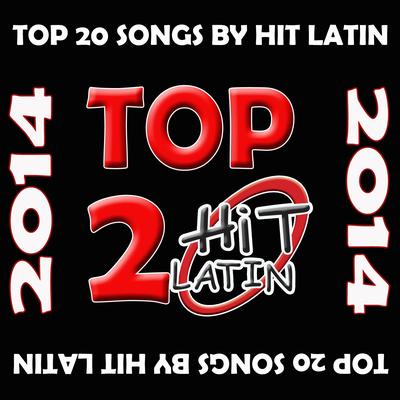 Top 20 Hit Latin 2014's cover