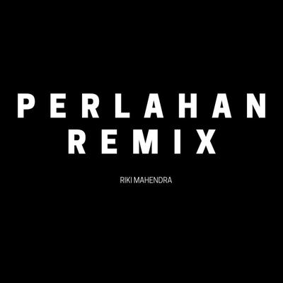 Perlahan By Riki Mahendra's cover