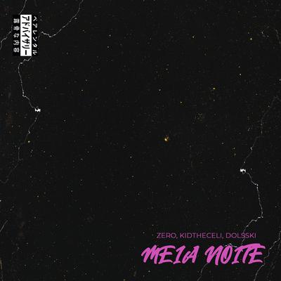 Meia Noite By Zero, KidTheCeli, Dolsski's cover