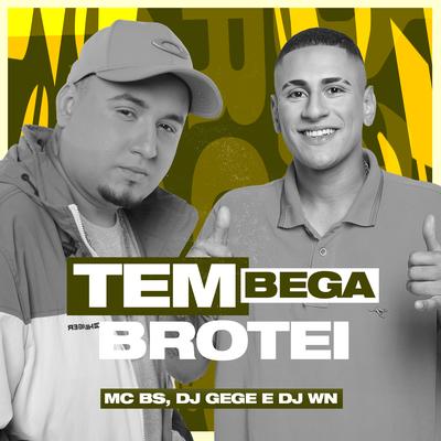 Tem Bega Brotei By MC BS, DJ Gege's cover