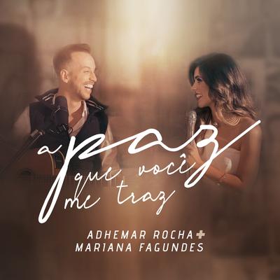 A Paz Que Você Me Traz By Mariana Fagundes, Adhemar Rocha's cover