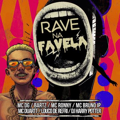 Rave na Favela By Mc Duartt, Mc Ronny, Dj Harry Potter, Louco de Refri, Bartz, MC DG, Mc Bruno IP's cover