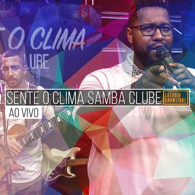 De Manhãzinha (Ao Vivo) By Sente o Clima Samba Clube's cover