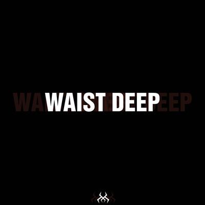 Waist Deep's cover