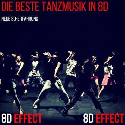 Die Beste Tanzmusik in 8D (Neue 8D-Erfahrung)'s cover