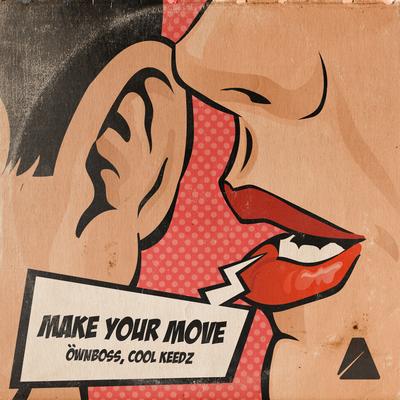 Make Your Move By Öwnboss, Cool Keedz's cover