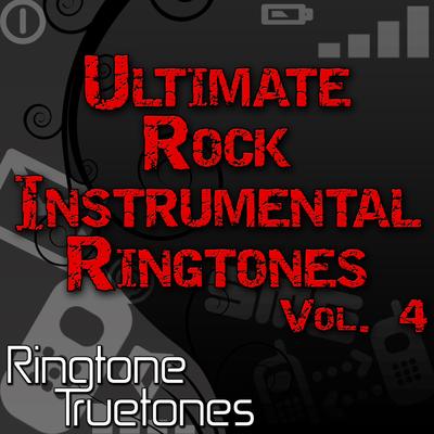 Ultimate Rock Instrumental Ringtones Vol. 4 - Rocks Greatest Instrumental Ringtone Hits 's cover