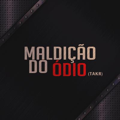 Maldição do Ódio By Takr, Sidney Scaccio's cover