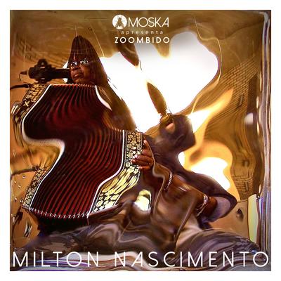 Moska Apresenta Zoombido: Milton Nascimento's cover