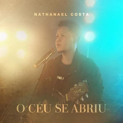 O Céu Se Abriu By Nathanael Costa's cover