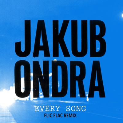 Every Song (Flicflac Remix) By Jakub Ondra, FlicFlac's cover