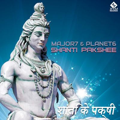 Shanti Pakshee (Original Mix) By Major7, Planet 6's cover