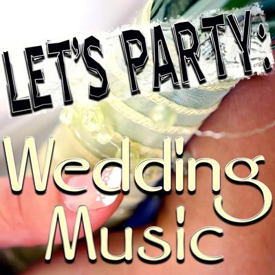 Let's Party: Wedding Music's cover
