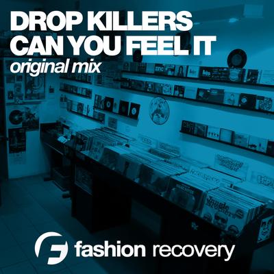 Can You Feel It By Drop Killers's cover