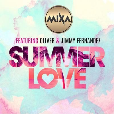 Summerlove (feat. Oliver & Jimmy Fernandez) By Mixa, Oliver, Jimmy Fernandez's cover